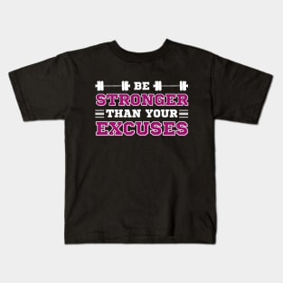 Be Stronger than your Excuses Kids T-Shirt